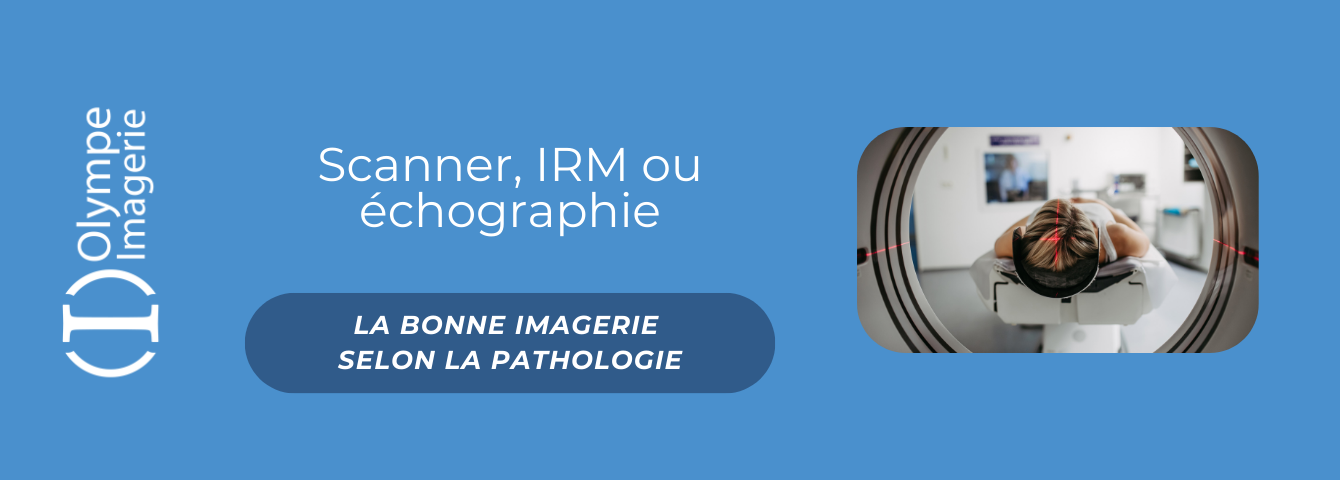 Scanner, IRM ou échographie Scanner, IRM ou échographie à Olympe Imagerie
