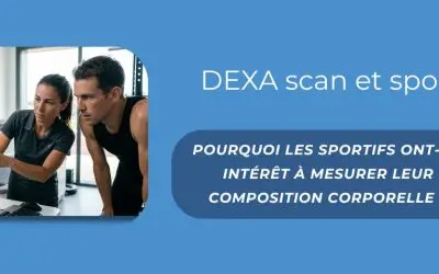 DEXA scan : comment interpréter ses résultats quand on fait du sport ?